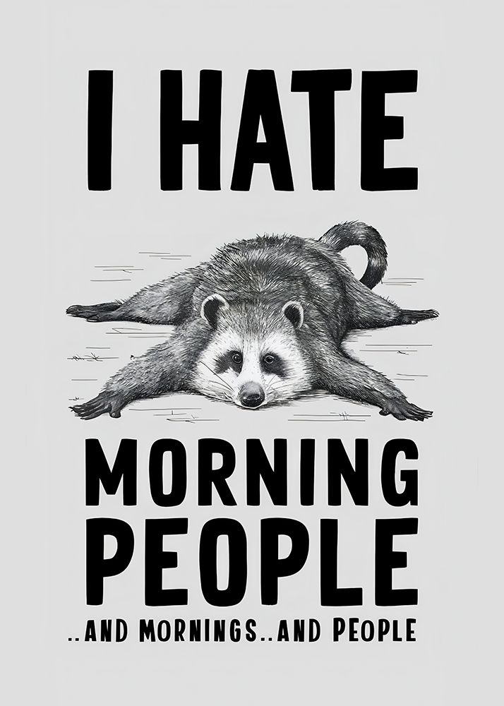 I Hate Morning People art print by Andreas Magnusson for $57.95 CAD