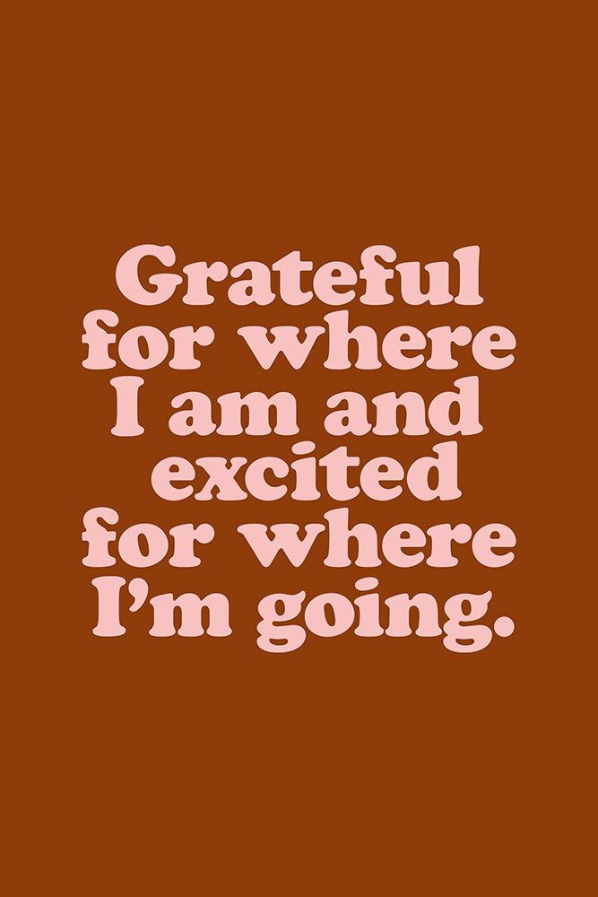 Grateful for Where I Am and Excited for Where IAnd#039;m Going 8e3c09 art print by Brett Wilson for $57.95 CAD