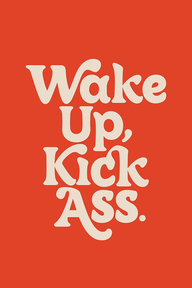 Wake Up Kick Ass art print by Brett Wilson for $57.95 CAD