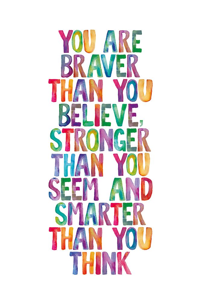 You Are Braver Than You Believe art print by Brett Wilson for $57.95 CAD