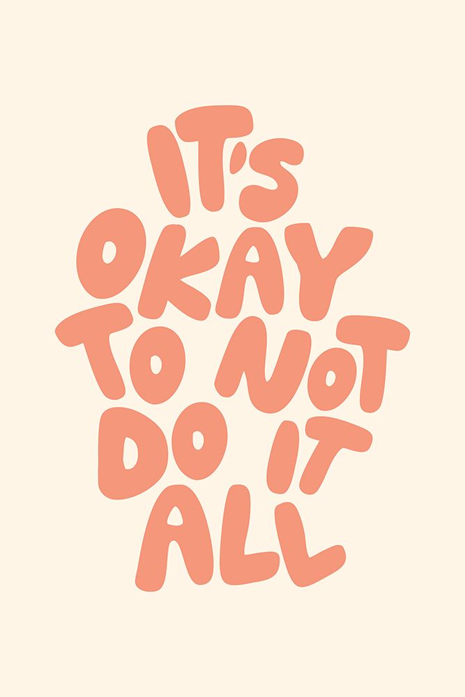 Its Okay Not To Do It All Pantone Peach Fuzz Pictufy Collection art print by Brett Wilson for $57.95 CAD