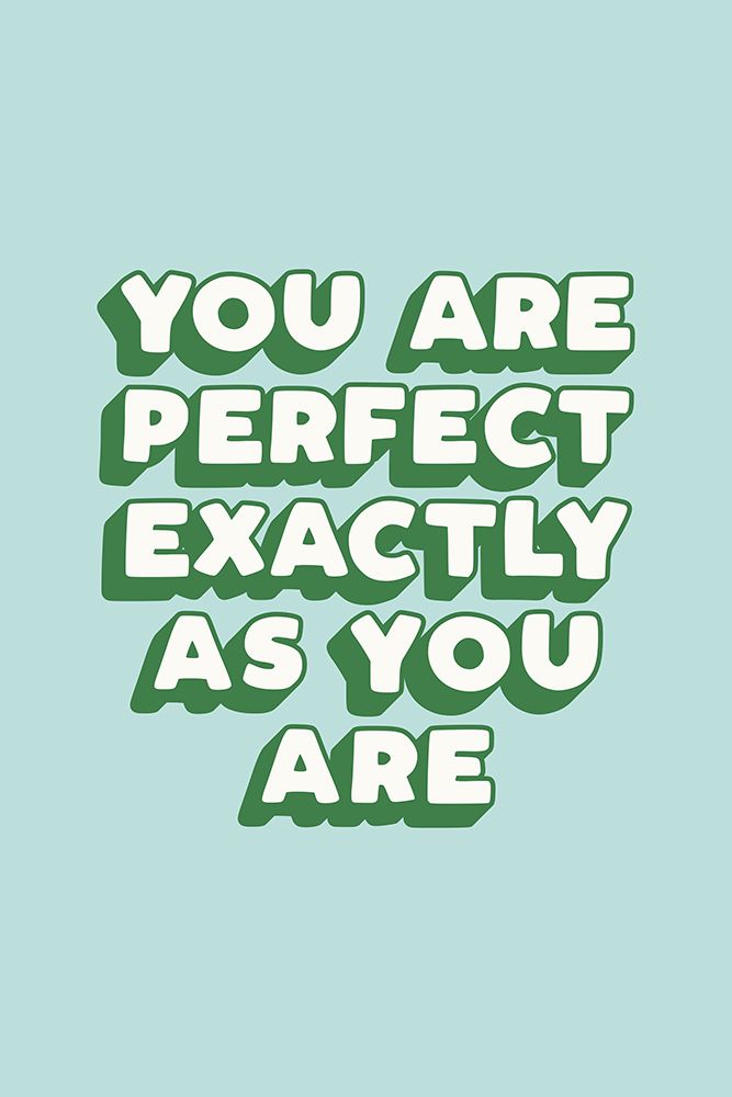 You Are Perfect Exactly As You Are Bcdfdc art print by Brett Wilson for $57.95 CAD