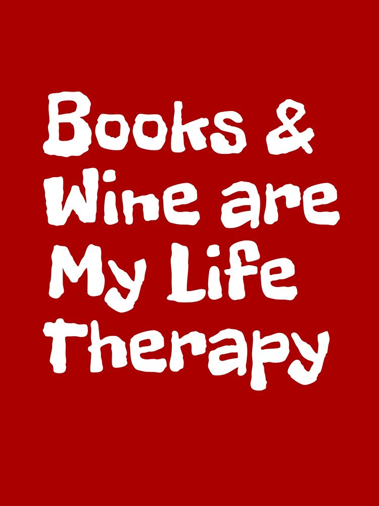 Books and Wine Are My Life Therapy art print by Happie Eagle for $57.95 CAD