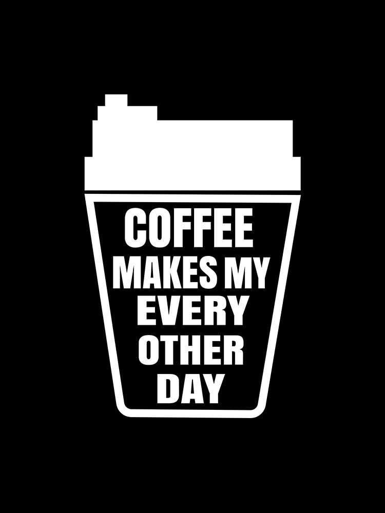 Coffee makes my every other day art print by Happie Eagle for $57.95 CAD