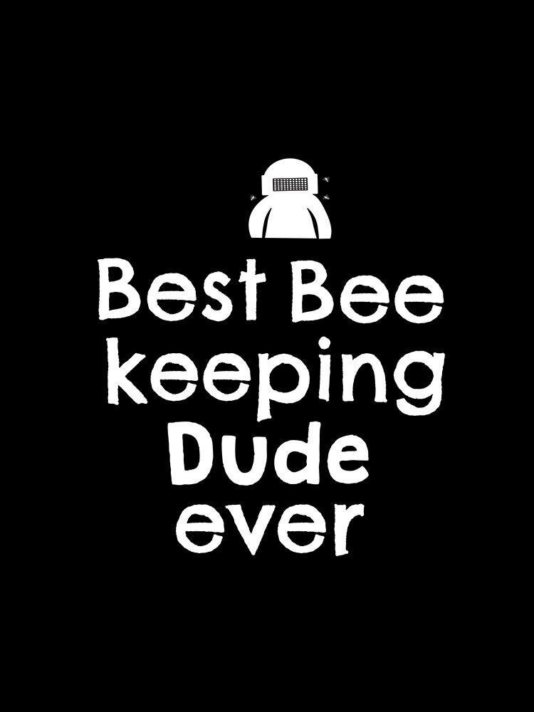 Best bee keeping dude ever art print by Happie Eagle for $57.95 CAD