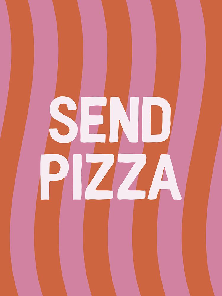 Send Pizza art print by Frankie Kerr-Dineen for $57.95 CAD