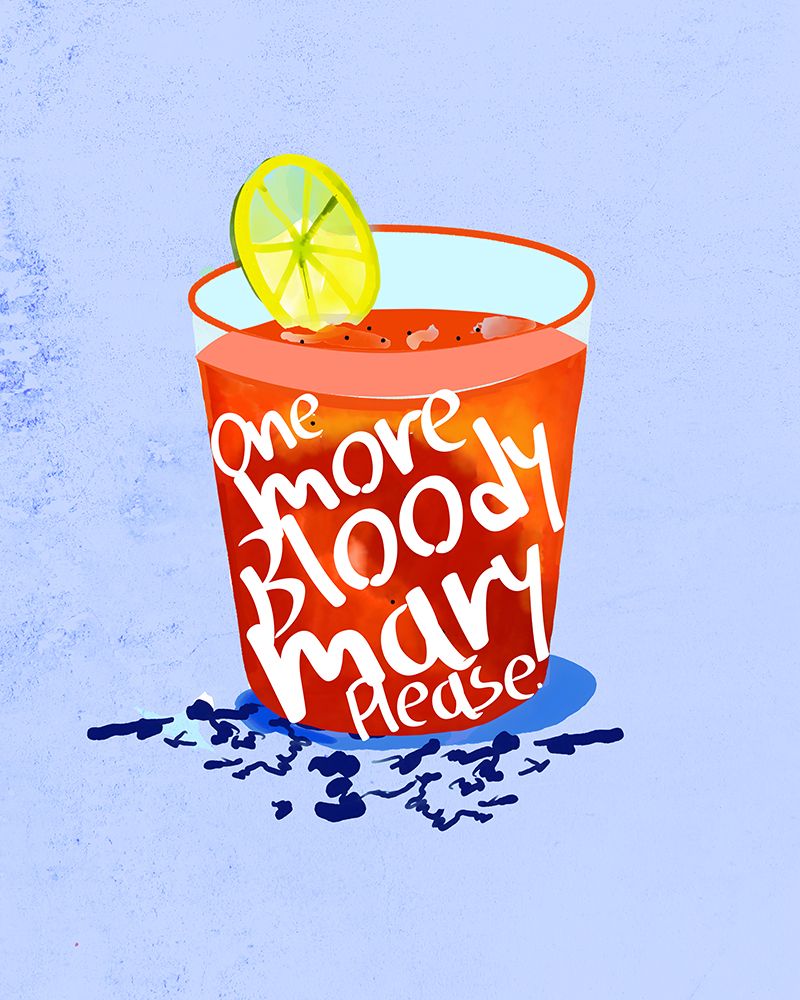 One More Bloody Mary Please art print by Uma Gokhale for $57.95 CAD