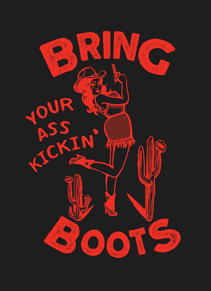 Ass Kickin Boots.png art print by The Whiskey Ginger for $57.95 CAD