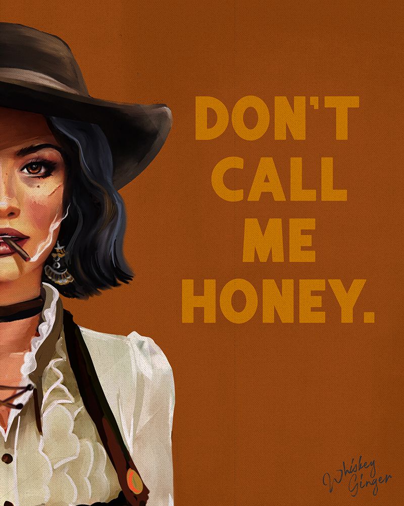 Dont Call Me Honey Badass Western Cowgirl Art art print by The Whiskey Ginger for $57.95 CAD