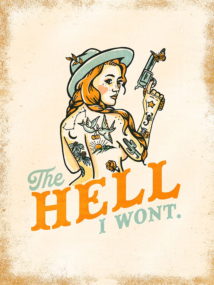 Hell I Wont Sassy Tattoo Pinup Girl art print by The Whiskey Ginger for $57.95 CAD