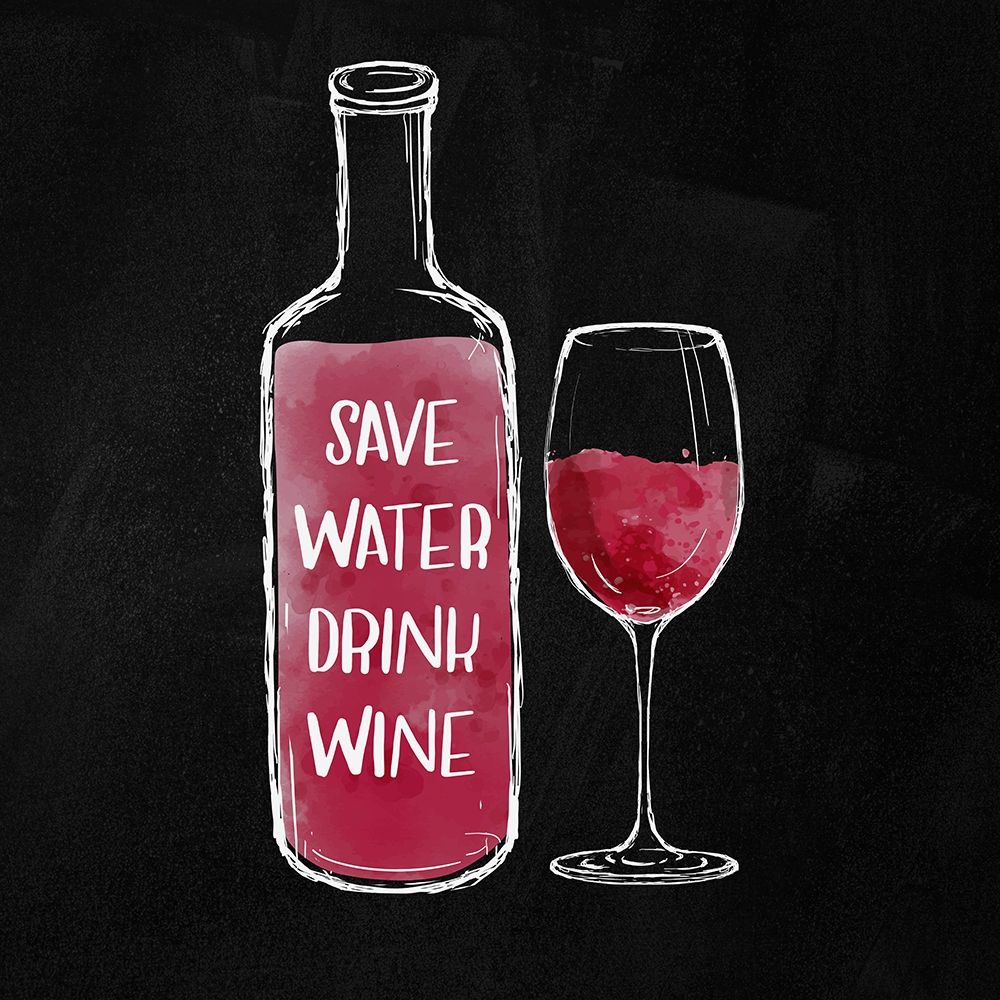 SAVE WATER DRINK WINE art print by Atelier B Art Studio for $57.95 CAD