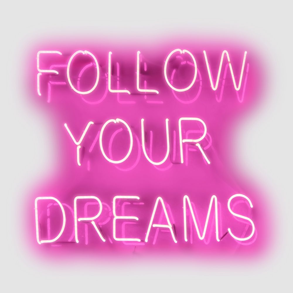 Neon Follow Your Dreams PW art print by Hailey Carr for $57.95 CAD