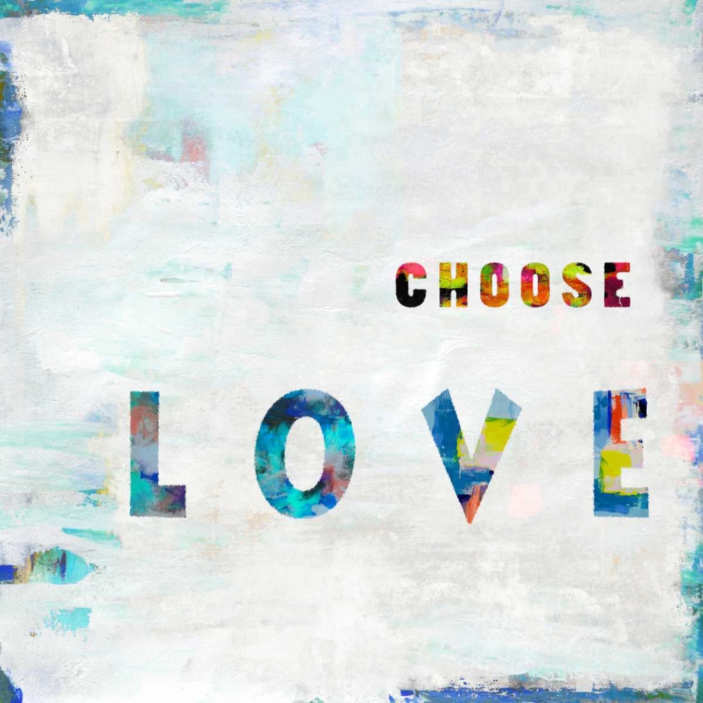 Choose Love In Color art print by Jamie MacDowell for $57.95 CAD
