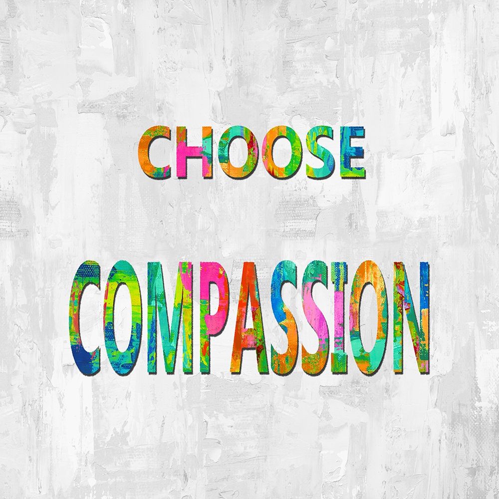 Choose Compassion in Color art print by Jamie MacDowell for $57.95 CAD