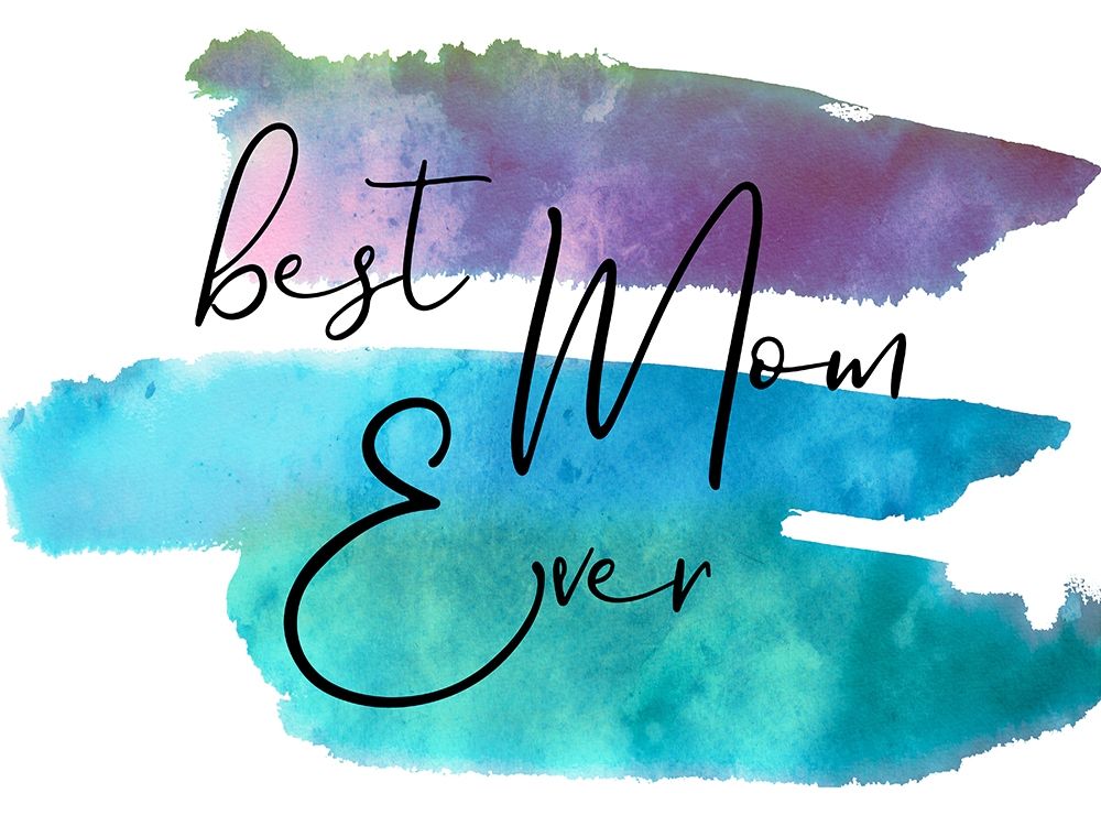 Best Mom art print by Jamie Phillip for $57.95 CAD
