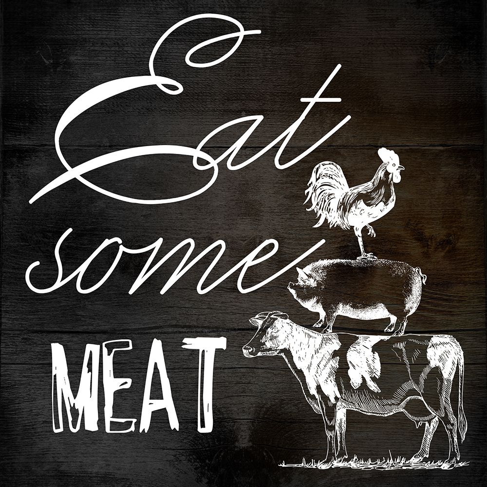 Eat Some Meat art print by Jamie Phillip for $57.95 CAD