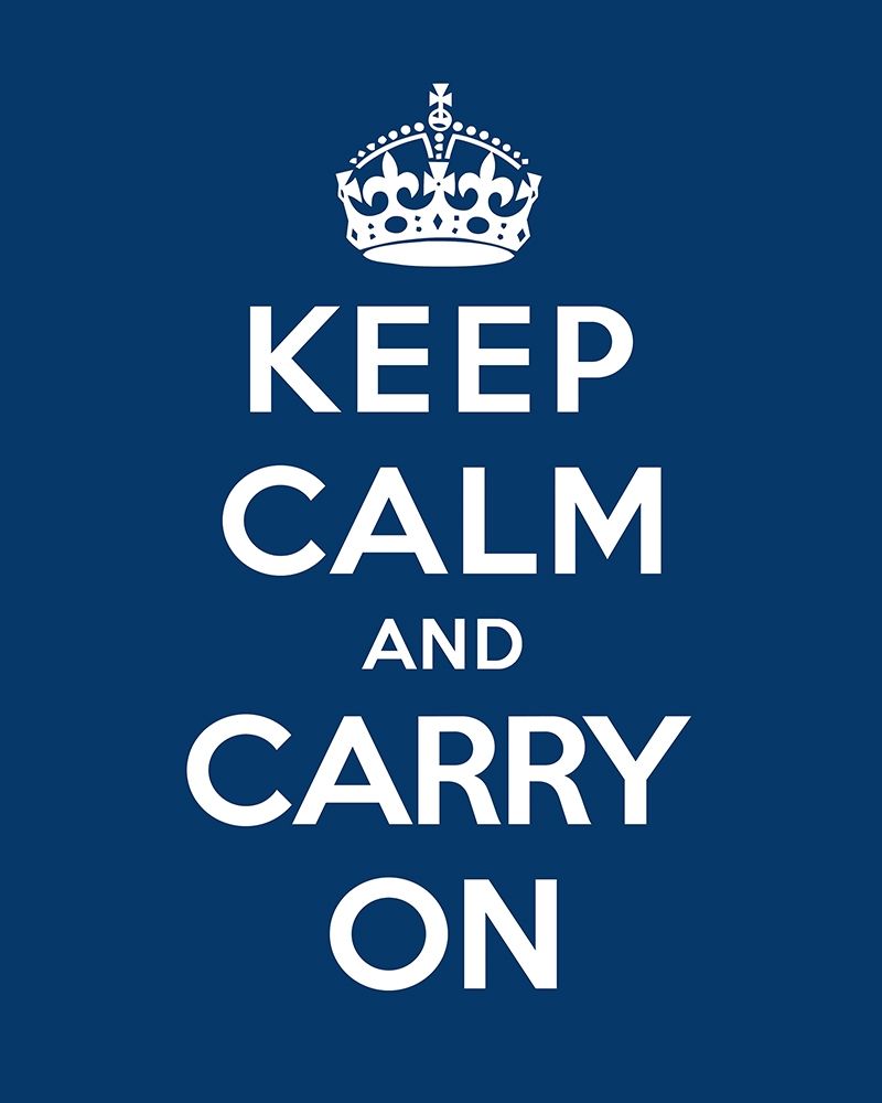 Keep Calm and Carry On - Blue art print by The British Ministry of Information for $57.95 CAD