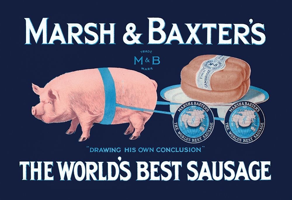 Pigs and Pork: Marsh and Baxters Worlds Best Sausage art print by Advertisement for $57.95 CAD