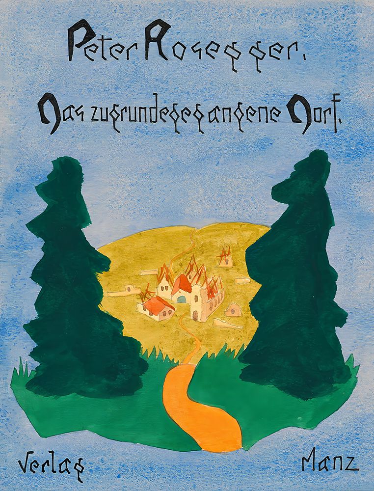 Peter Rosegger Das zugrundegegangene Dorf Verlag Manz 1919 art print by Karl Wiener for $57.95 CAD