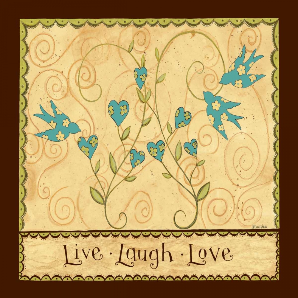 Live Laugh Love art print by Dan DiPaolo for $57.95 CAD