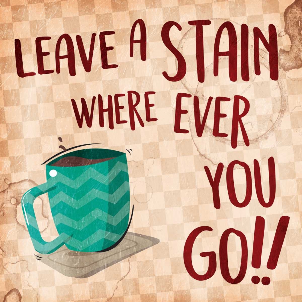 Leave A Stain art print by Jace Grey for $57.95 CAD