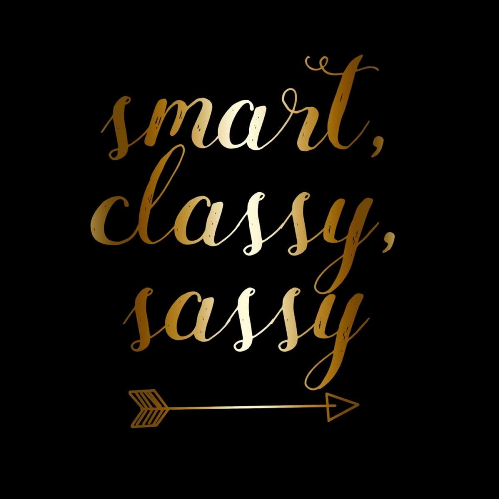 Smart Classy Sassy Black Gold art print by Jelena Matic for $57.95 CAD