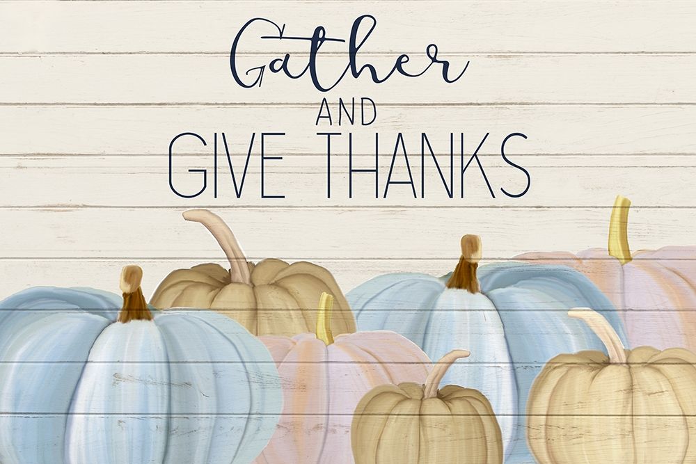 Gather and Give Thanks art print by Allen Kimberly for $57.95 CAD