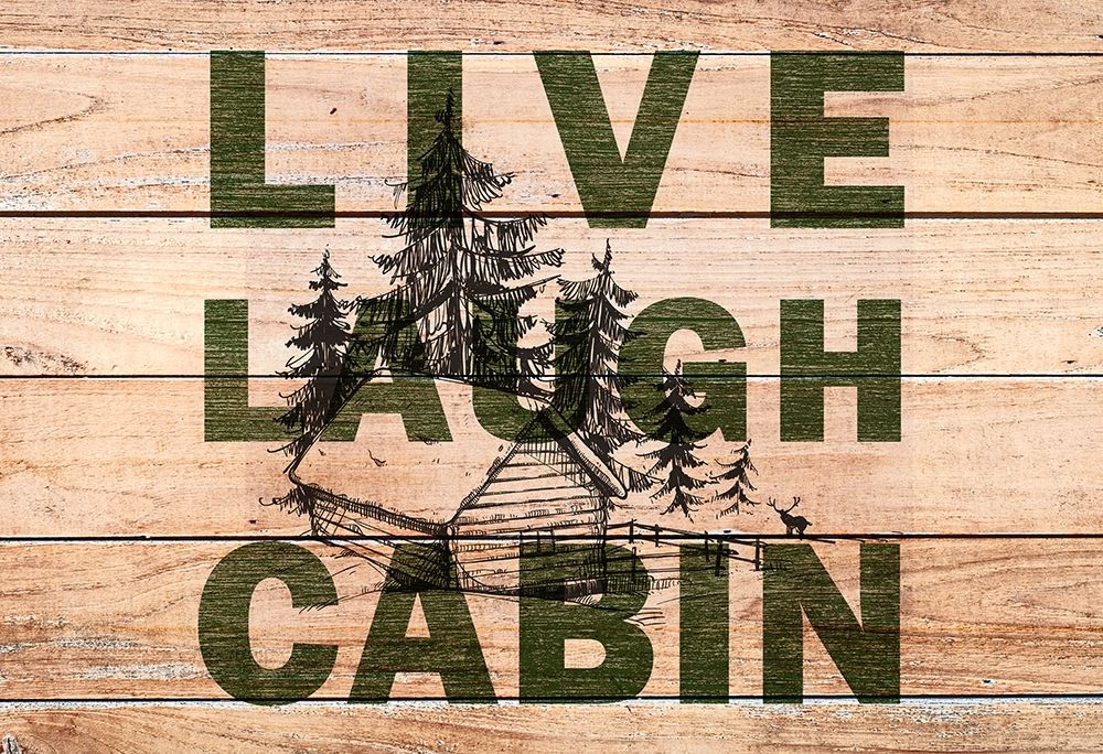 Live Laugh Cabin art print by Allen Kimberly for $57.95 CAD