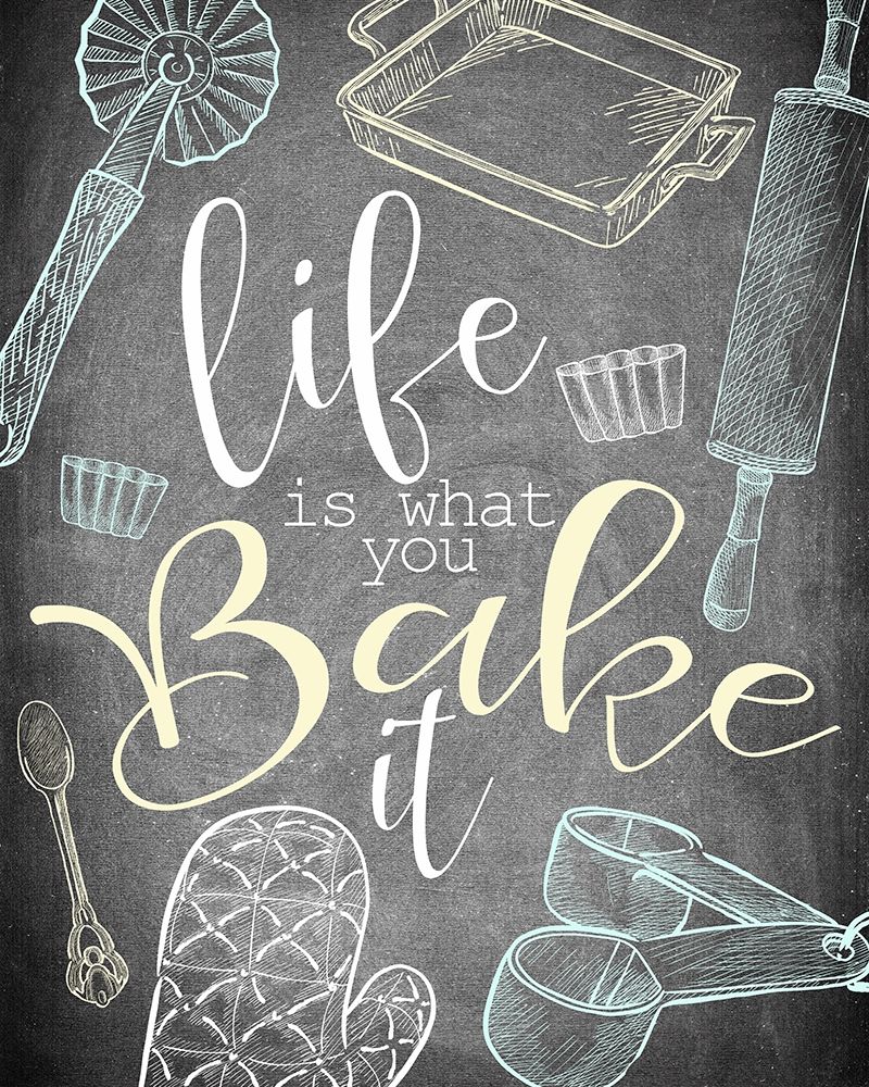Life is What you Bake It art print by Allen Kimberly for $57.95 CAD