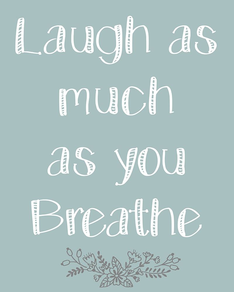 Laugh As Much 1 art print by Allen Kimberly for $57.95 CAD