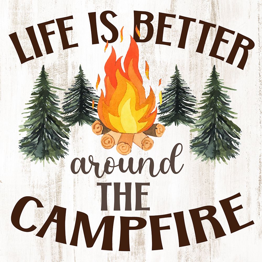 Life Is Better Around The Campfire art print by Kimberly Allen for $57.95 CAD
