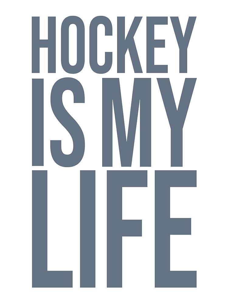 Hockey Is My Life art print by Leah Straatsma for $57.95 CAD