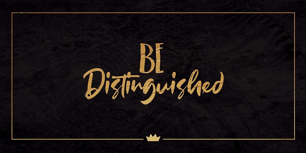 Be Distinguished art print by Milli Villa for $57.95 CAD