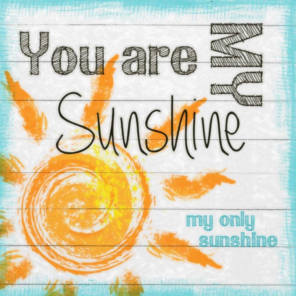 MY ONLY SUNSHINE art print by Taylor Greene for $57.95 CAD