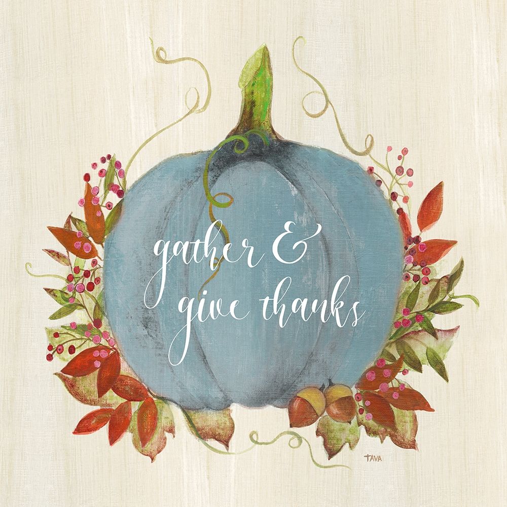 Gather and Give Thanks art print by Tava Studios for $57.95 CAD