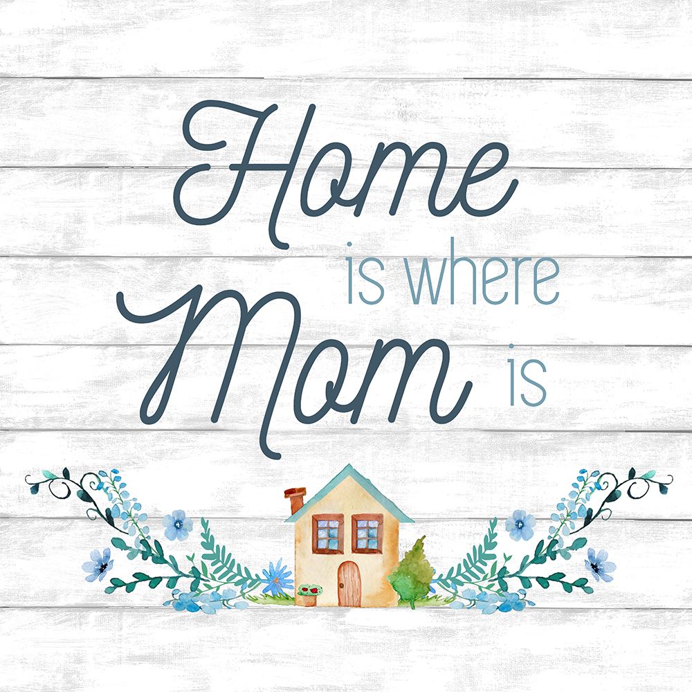 Home Is Where Mom Is art print by Conrad Knutsen for $57.95 CAD