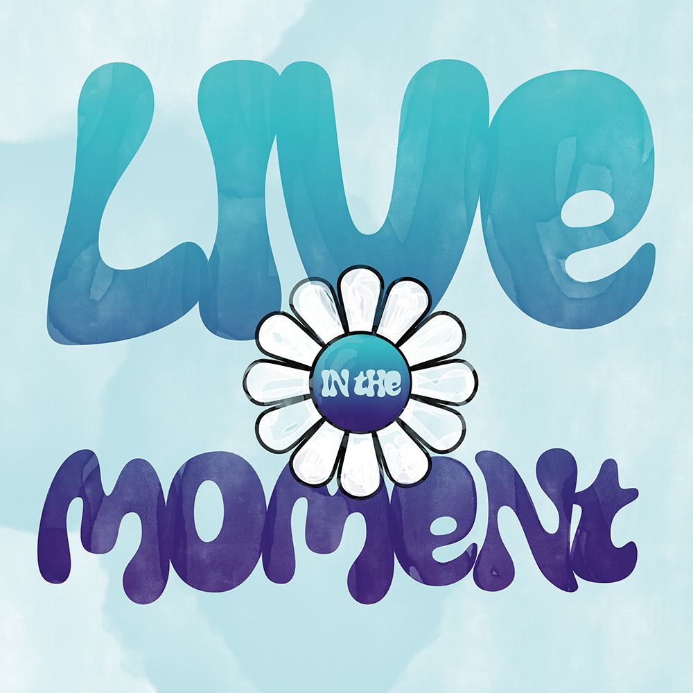 Live in the Moment art print by Katrina Craven for $57.95 CAD