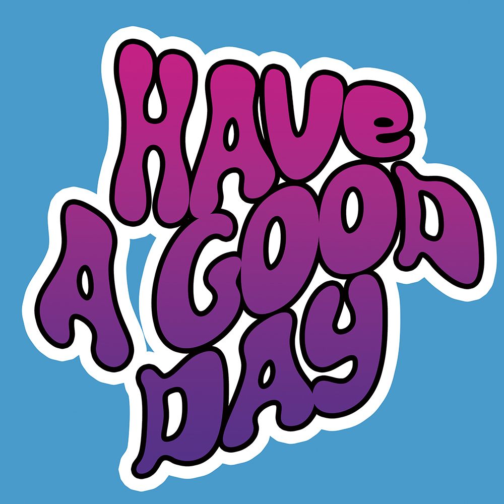 Have A Good Day art print by Katrina Craven for $57.95 CAD