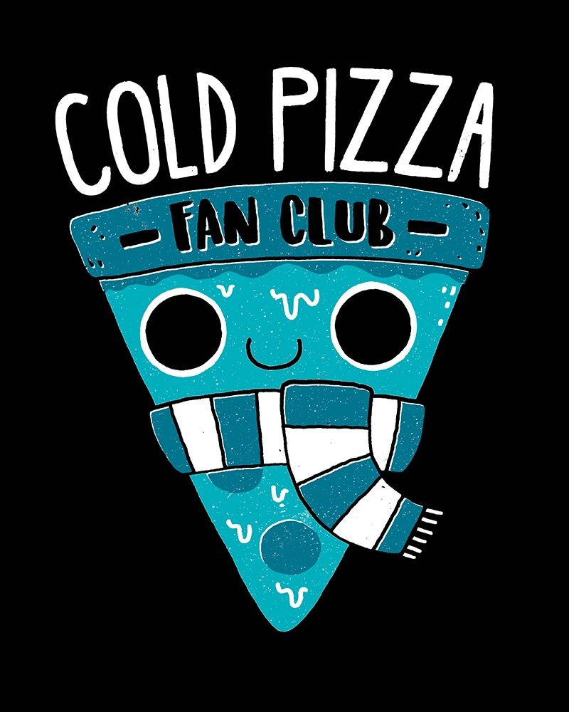 Cold Pizza Fan Club art print by Michael Buxton for $57.95 CAD