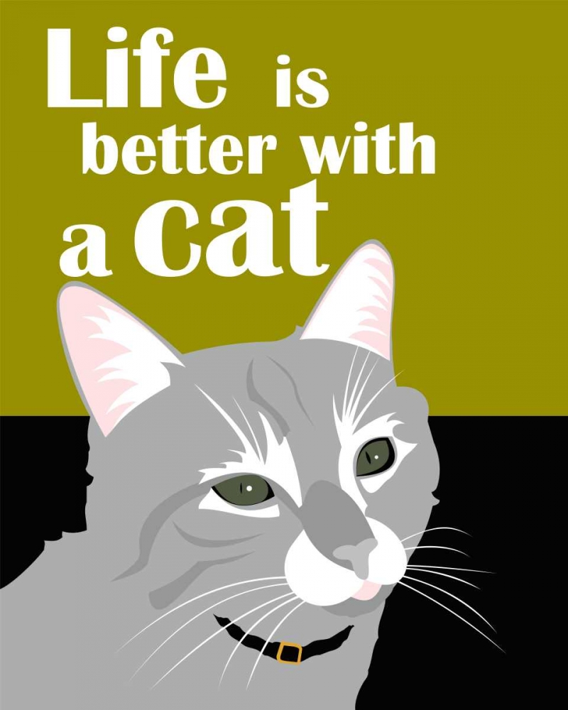 Life is Better with a Cat art print by Ginger Oliphant for $57.95 CAD