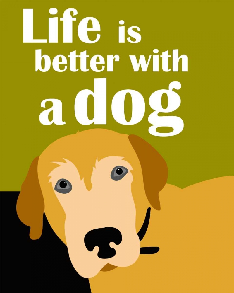 Life is Better with a Dog art print by Ginger Oliphant for $57.95 CAD