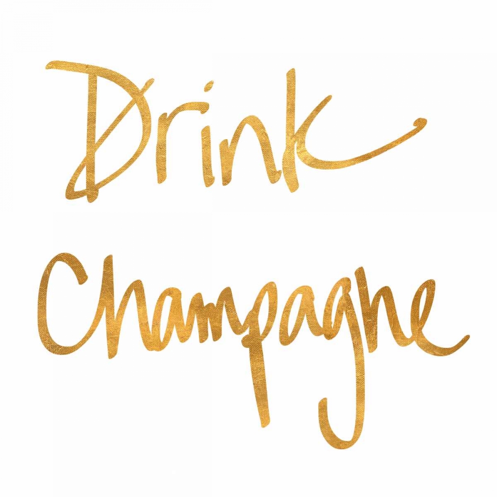 Drink Champagne art print by Sd Graphics Studio for $63.95 CAD