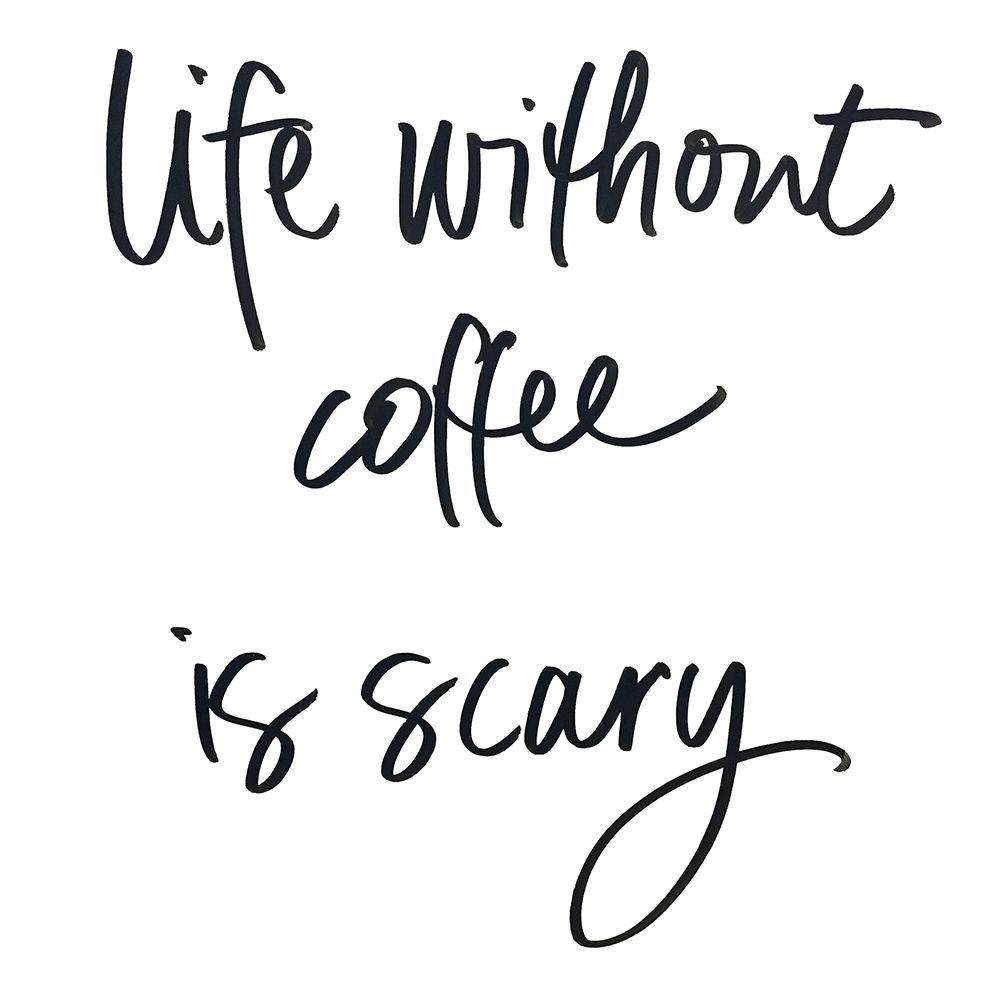 Life Without Coffee art print by SD Graphics Studio for $57.95 CAD