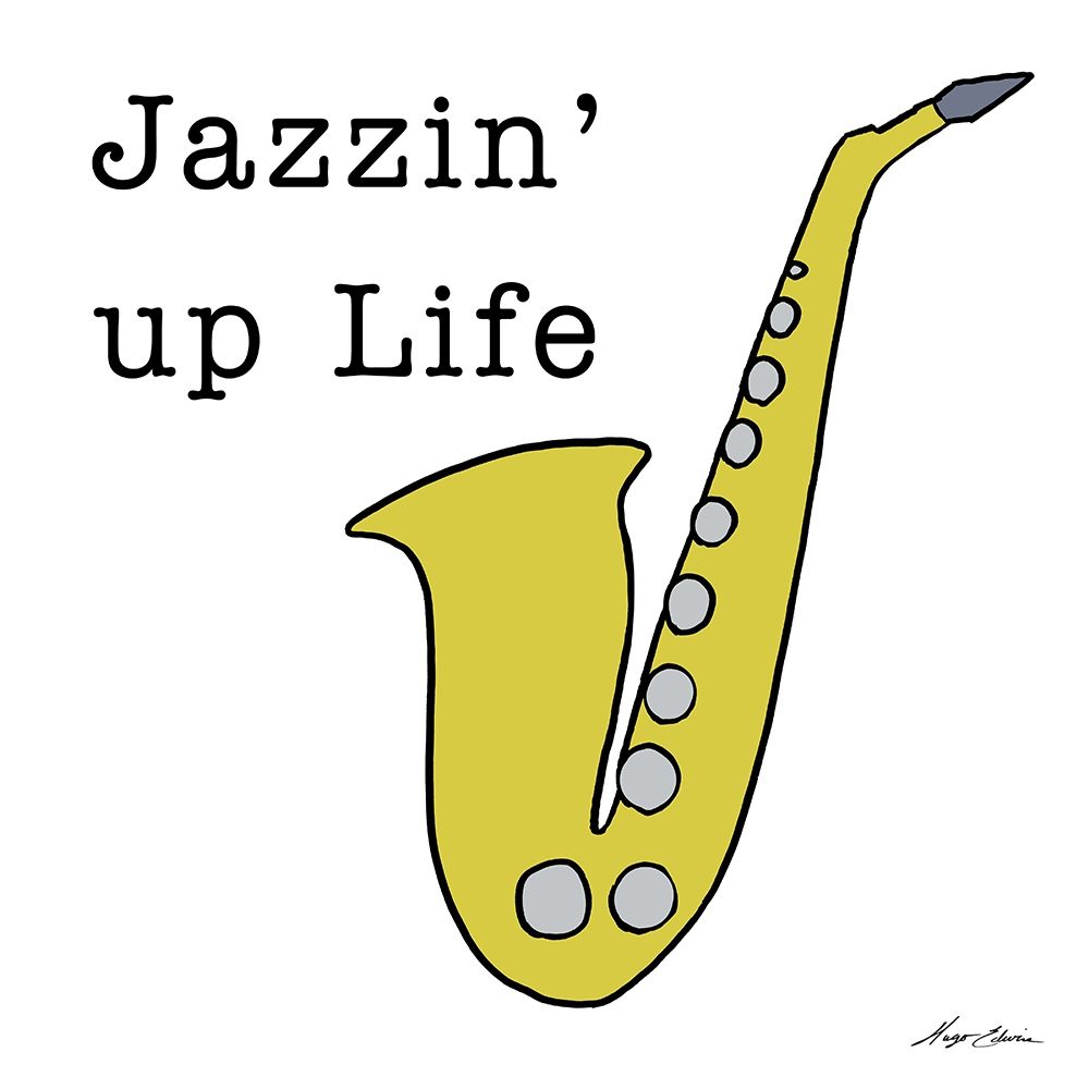 Jazzin Up Life art print by Hugo Edwins for $57.95 CAD