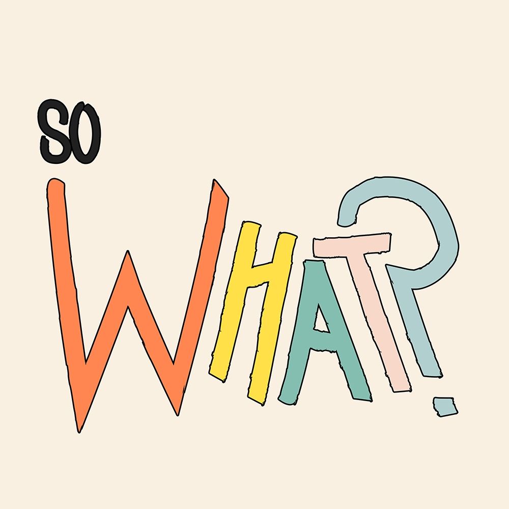 So What art print by SD Graphics Studio for $57.95 CAD