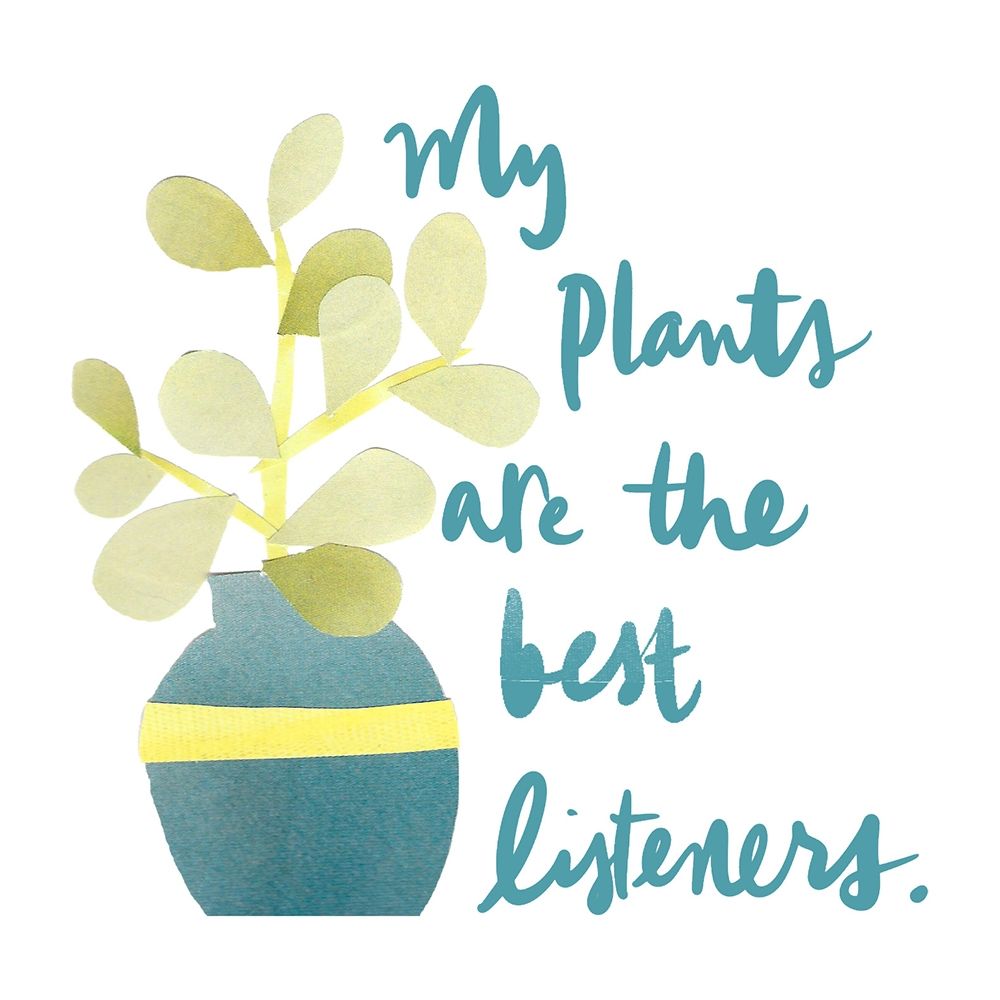 My Plants Are The Best Listeners art print by Jen Bucheli for $57.95 CAD