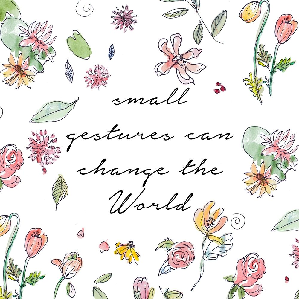 Small Gestures Can Change the World art print by Lanie Loreth for $57.95 CAD