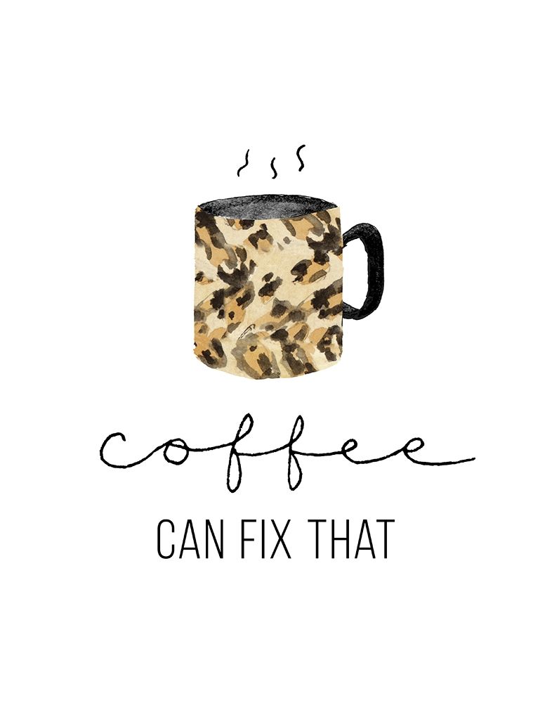 Coffee Can Fix That art print by Lanie Loreth for $57.95 CAD