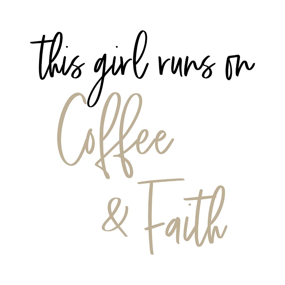 This Girl Runs on Coffee and Faith art print by SD Graphics Studio for $57.95 CAD