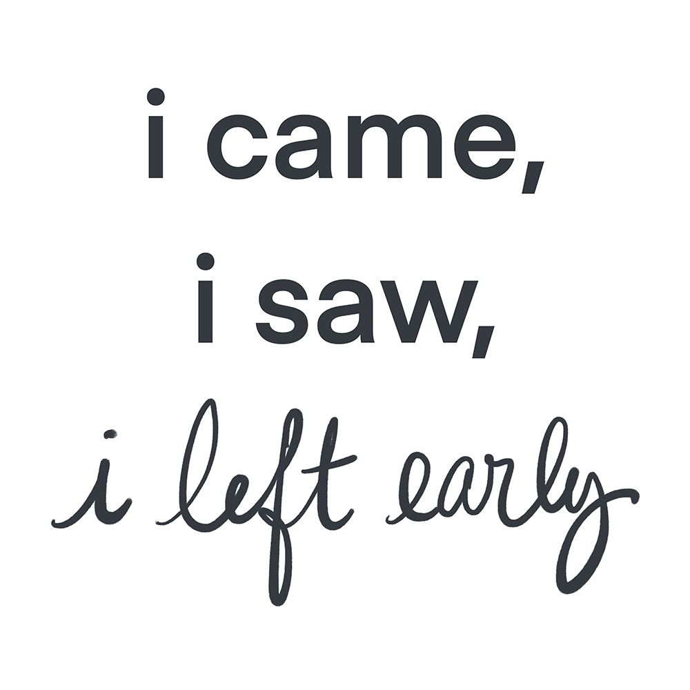 I Came-I saw I left Early art print by SD Graphics Studio for $57.95 CAD